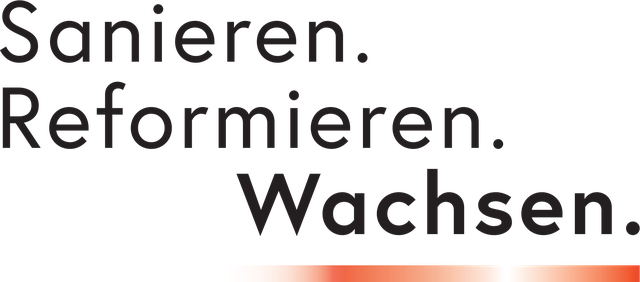 Sanieren. Reformieren. Wachsen.